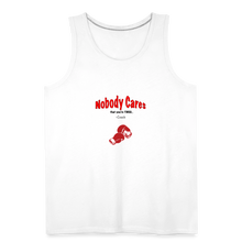 Load image into Gallery viewer, Nobody Cares That You're Tired™ - Men’s Premium Tank - white