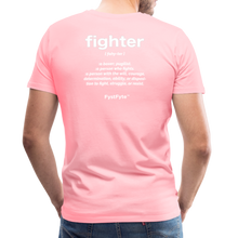 Load image into Gallery viewer, FystFyte™ Fighter Definition (Wht print) Men's Premium T-Shirt - pink
