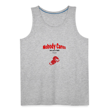 Load image into Gallery viewer, Nobody Cares That You're Tired™ - Men’s Premium Tank - heather gray
