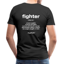 Load image into Gallery viewer, FystFyte™ Fighter Definition (Wht print) Men&#39;s Premium T-Shirt - black
