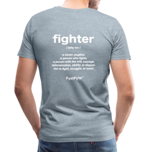 Load image into Gallery viewer, FystFyte™ Fighter Definition (Wht print) Men&#39;s Premium T-Shirt - heather ice blue
